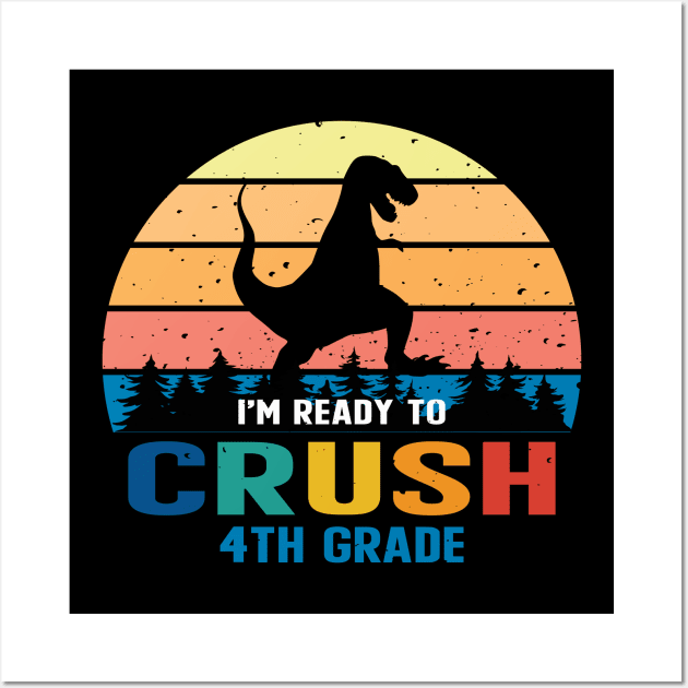 I'm Ready To Crush 4th Grade Wall Art by designnas2